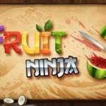 Fruit Ninja