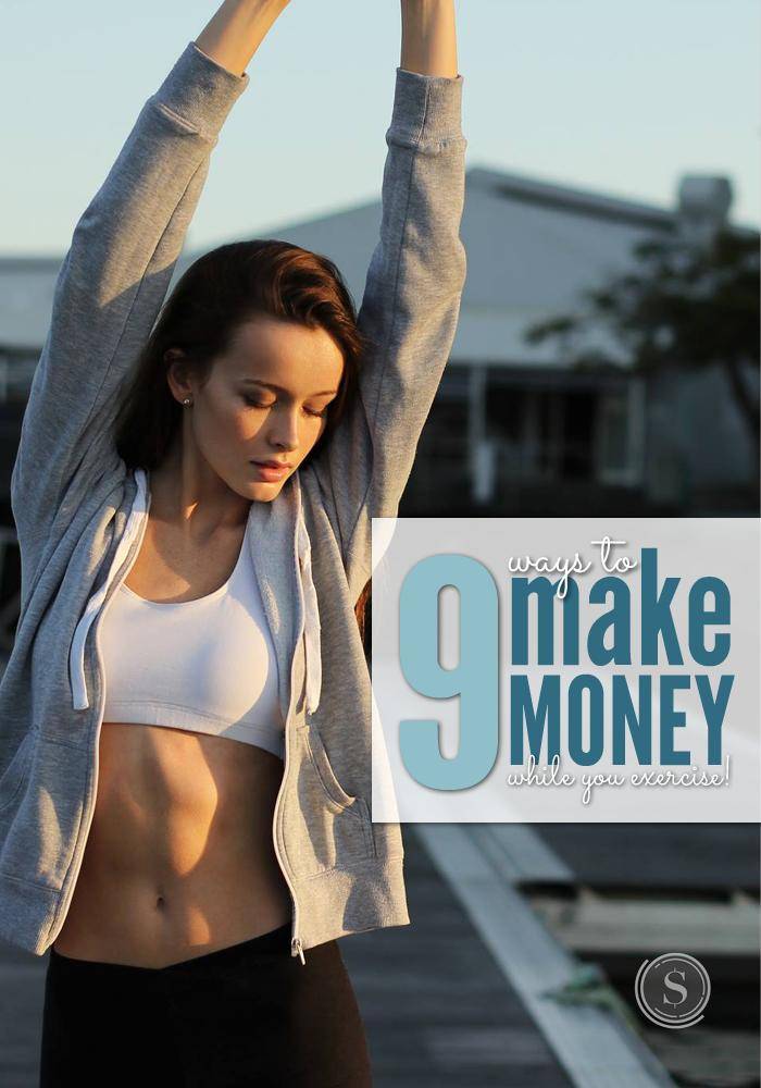 9 ways to make money while you exercise. 
