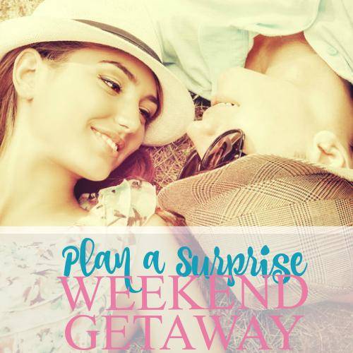 Plan a Surprise Weekend Getaway