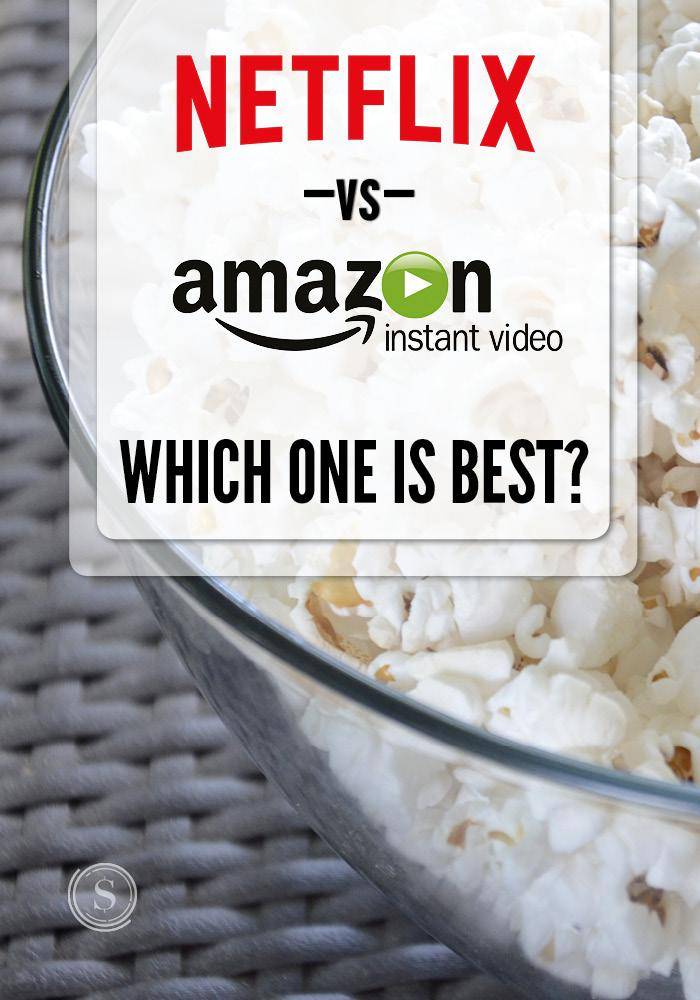 which is better? Netflix or Amazon Instant Video?