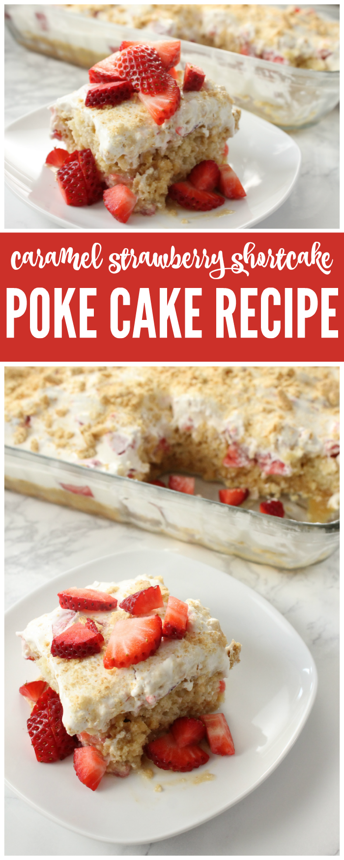 Caramel Strawberry Shortcake Poke Cake Recipe