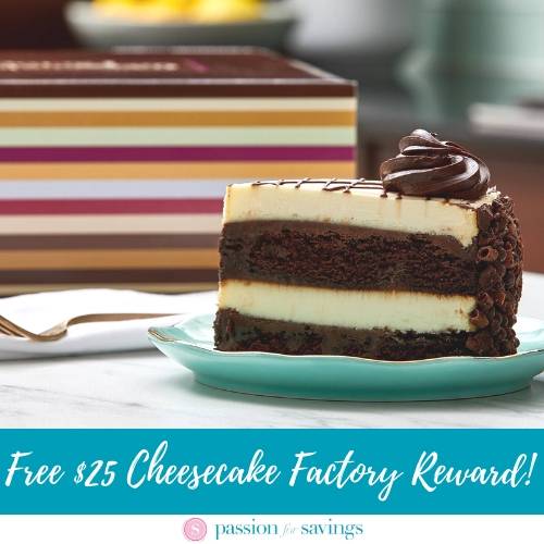 The Cheesecake Factory has a FREE $25 Reward Today at 4PM EST!