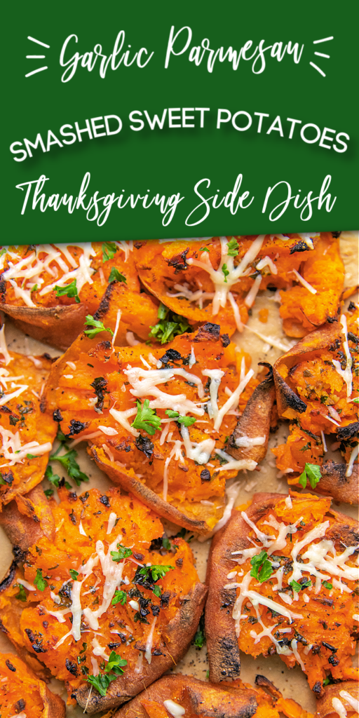 These Garlic Parmesan Smashed Sweet Potatoes are the perfect modern addition to your Thanksgiving meal or any dinner, for that matter! garlic parmesan smashed sweet potatoes pinterest image
