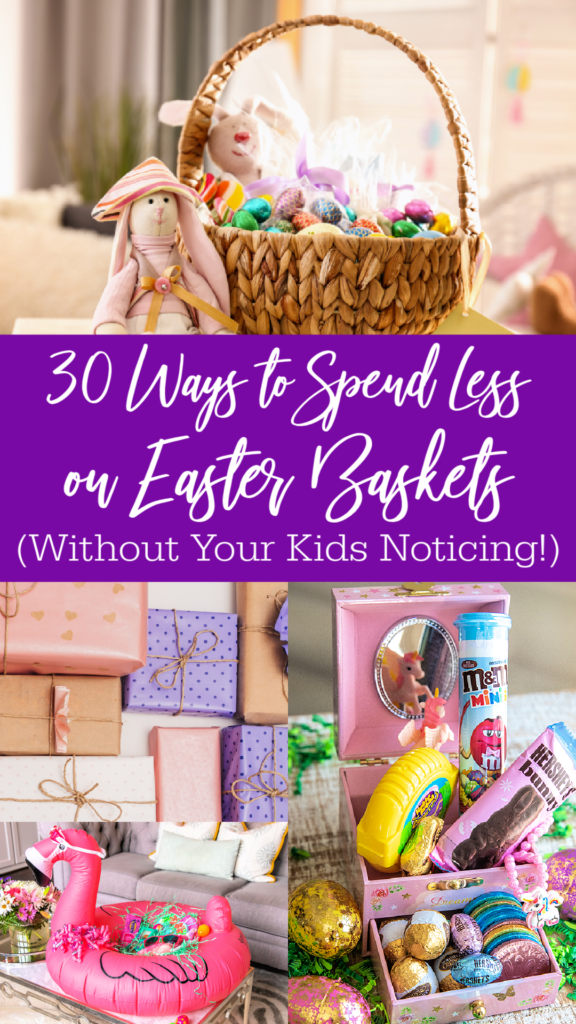 30 ways to spend less on easter baskets without your kids noticing