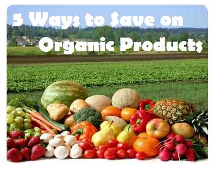 How to Save Money on Organic Products